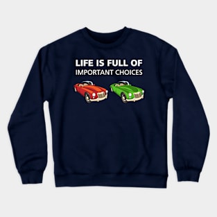 Important Choices: Cars Crewneck Sweatshirt